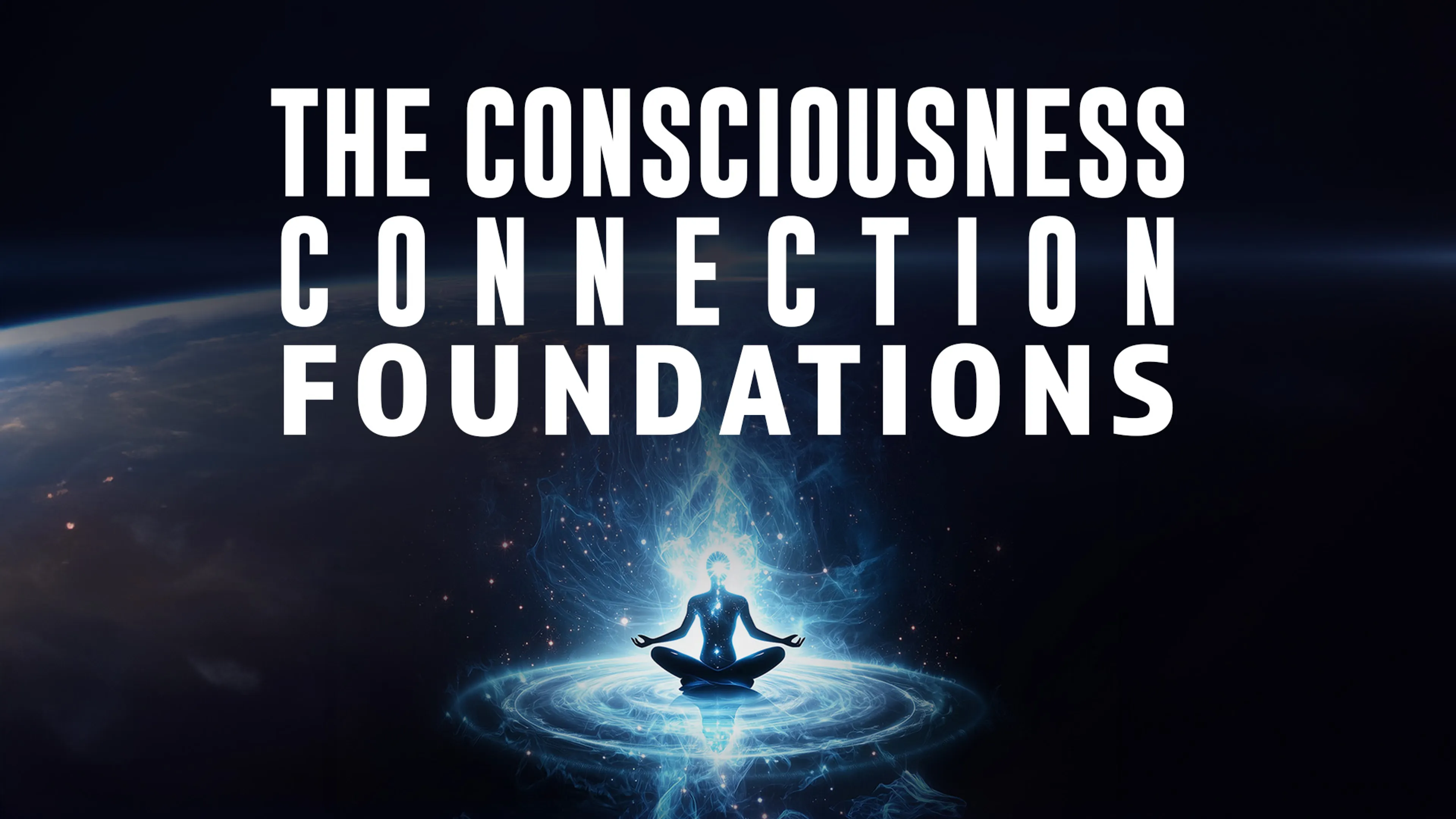 The Consciousness Connection: Foundations poster